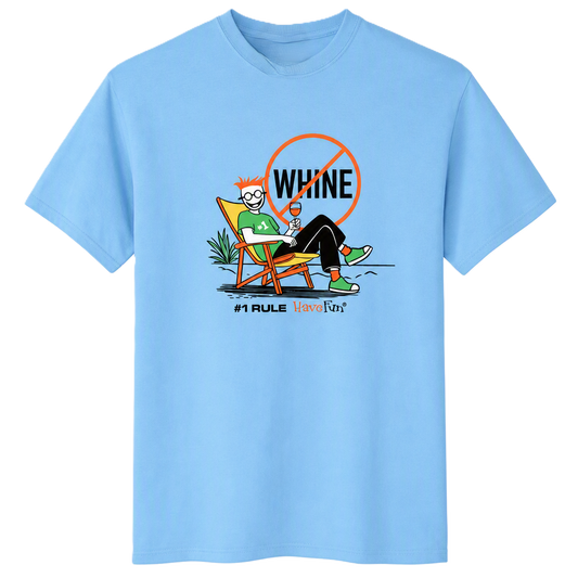 No Whine T-Shirt by Have Fun | Sip & Relax